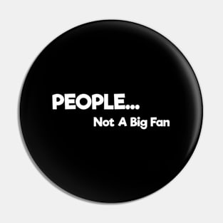 Introvert - People Not A Big Fan Pin