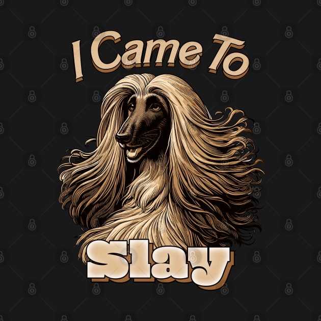 I Came To Slay by DankFutura