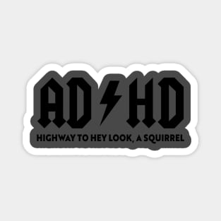 ADHD Highway to hey look a squirrel Funny Disorder Magnet