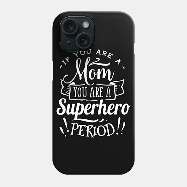 If You Are A Mom Mothers Day Gift Phone Case by PurefireDesigns