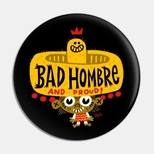 Bad Hombre! Pin