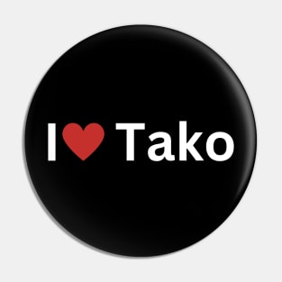 I Love Tako Pin