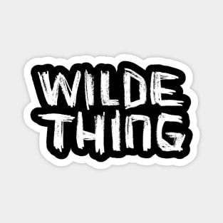 Wilde Thing, wild literature lover - Oscar Wilde Magnet