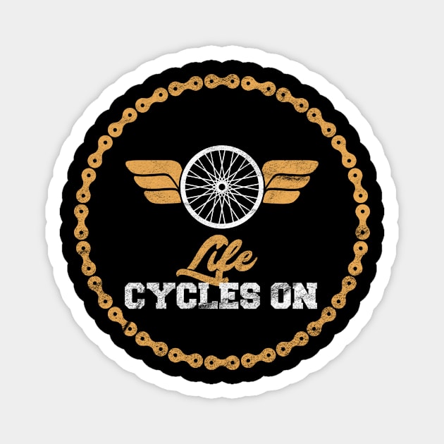 Life Cycles On - Biking Cyclist Bicycle Biker Magnet by merchmafia