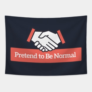 Pretend to Be Normal Tapestry