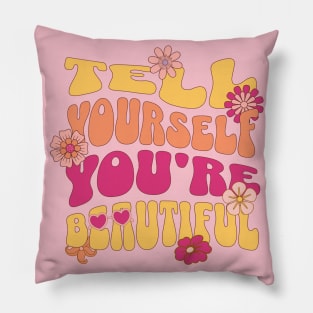 Tell Yourself You're Beautiful Positivity Groovy Retro Design Pillow