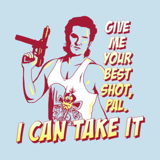 Give me your best shot, Pal. I can take it. T-Shirt