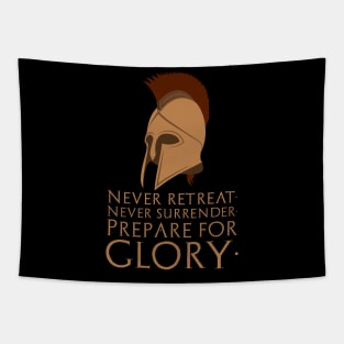 Never Retreat, Never Surrender, Prepare For Glory - Sparta Tapestry