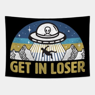 Get In Loser Funny Alien UFO Tapestry