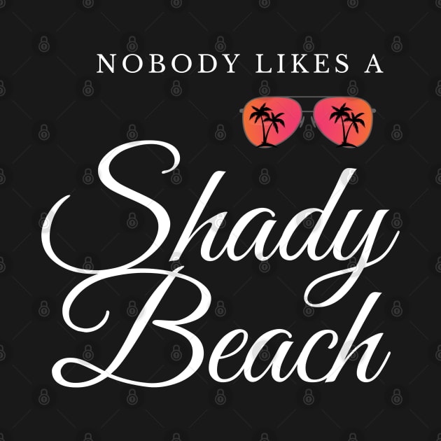 Nobody likes a shady beach pun by Felicity-K