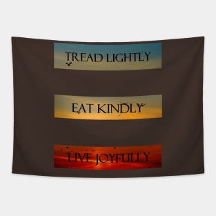 Tread Lightly, Eat Kindly, Live Joyfully Tapestry