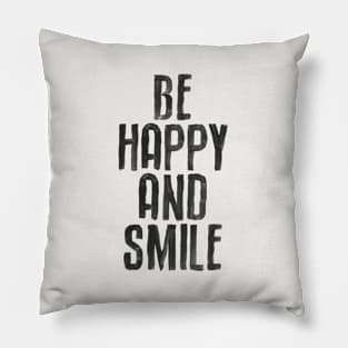 Be Happy and Smile in black and white Pillow