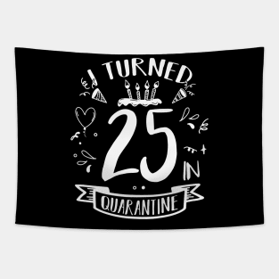 I Turned 25 In Quarantine Tapestry