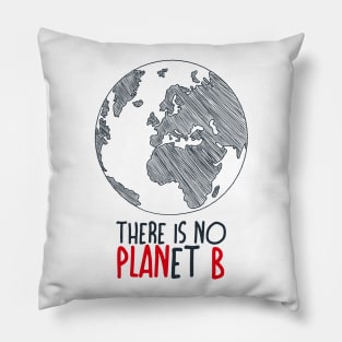 There is no planet B Pillow