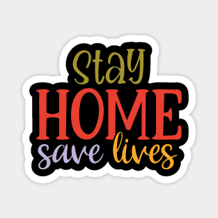 Stay Home save Lives Magnet