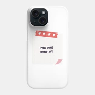 You Are Worthy Sticky Note Phone Case