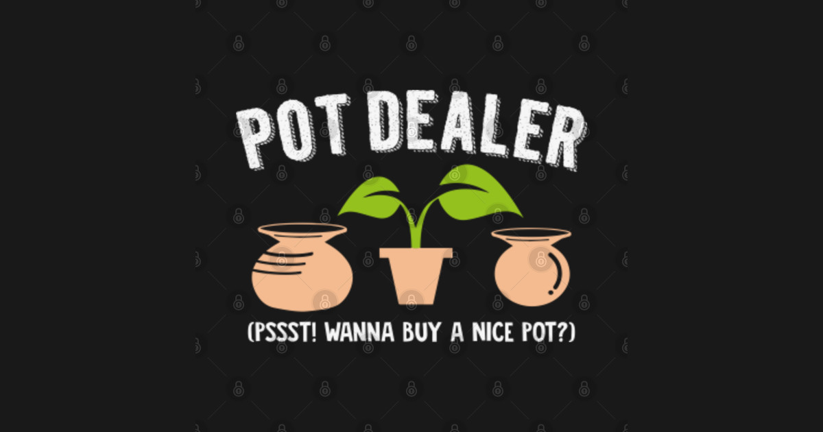 Pot Dealer Wordplay Pot Dealer TShirt TeePublic