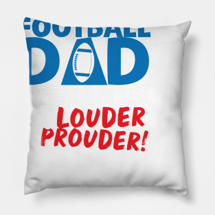 Football Dad Like A Normal Dad But Louder & Prouder Pillow