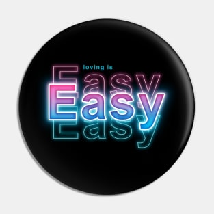 loving is easy Pin