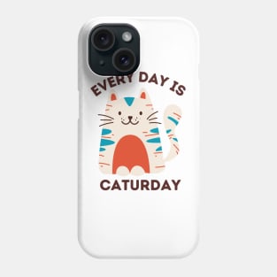 Every Day Is Caturday Phone Case