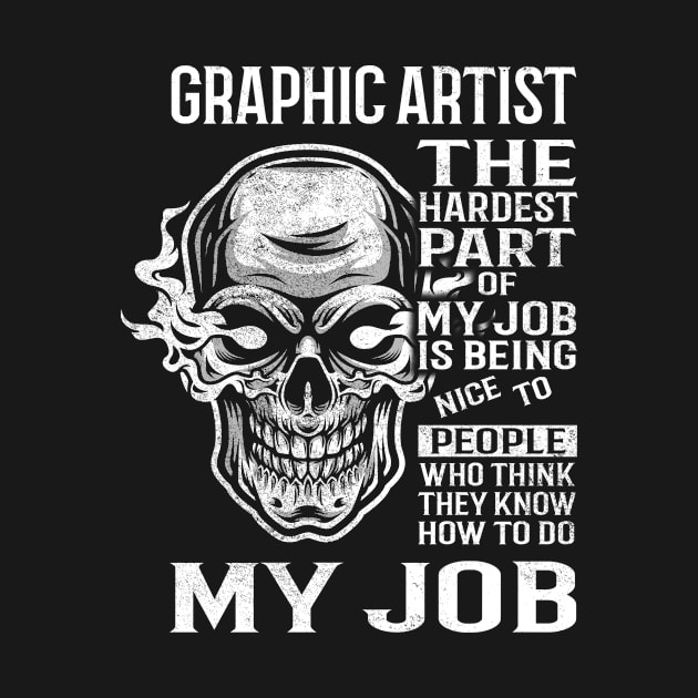 Graphic Artist T Shirt - The Hardest Part Gift 2 Item Tee by candicekeely6155