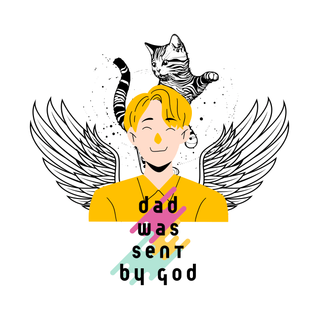 dad was sent by god by Flower Tee