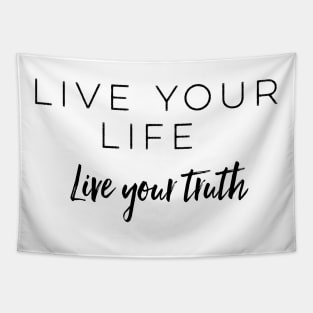 Live Your Life Live Your Truth Tapestry