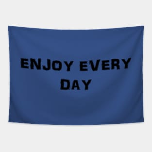 ENJOY EVERY DAY - MINIMALIST Tapestry