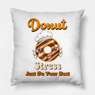 Donut Stress Just Do Your Best Pillow