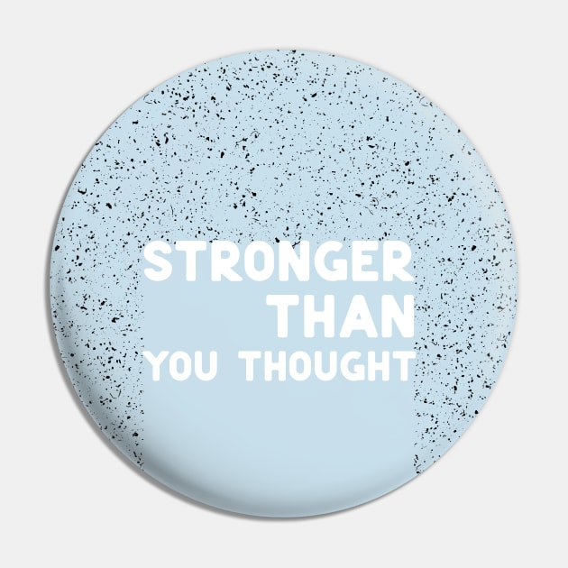 Stronger than you thought white Pin by ninoladesign