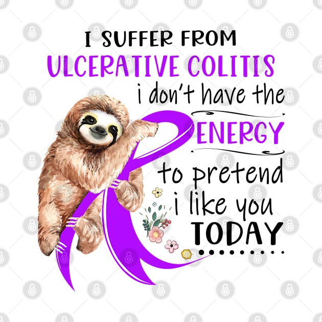 I Suffer From Ulcerative Colitis i don't have Energy to pretend i like you today by ThePassion99