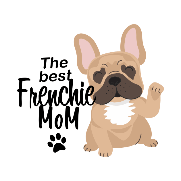 The best Frenchie mom by cartoon.animal