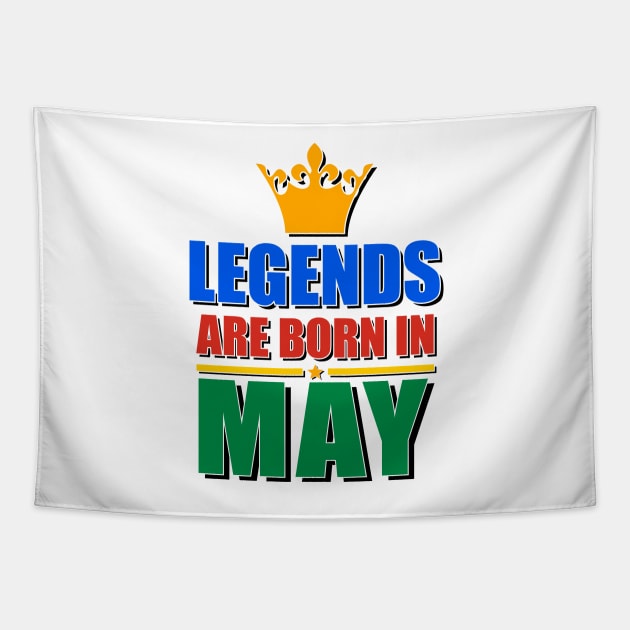 Legends Are born In May Tapestry by TheArtism