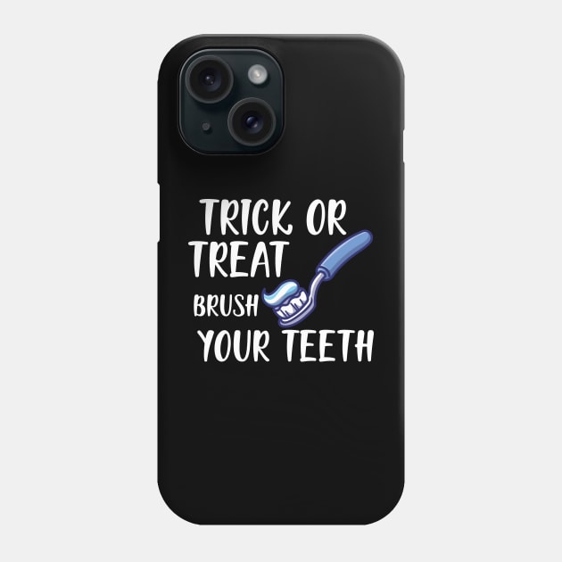 Dental Hygienist - Trick or treat brush your teeth w Phone Case by KC Happy Shop