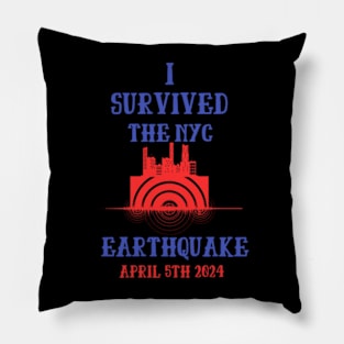 I Survived the NYC Earthquake April 5th 2024 Pillow