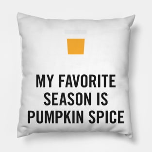 My Favorite Season is Pumpkin Spice Pillow