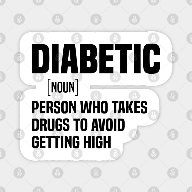 Diabetic person who takes drugs to avoid getting high Magnet by BenTee