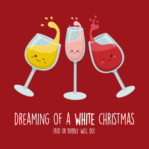 Dreaming of a White Christmas Cute Wine Pun T-shirt by Sarah's Simulacrum