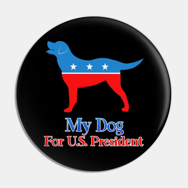 My Lab for U.S. President Pin by Malarkey