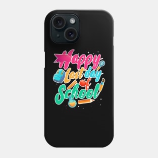 Happy last day of school teacher Phone Case