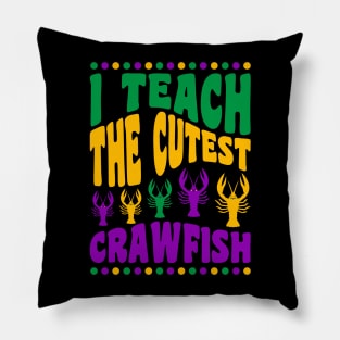 Mardi Gras Teacher Shirts I Teach the Cutest Crawfish Pillow