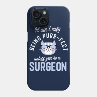 Surgeon Cat Lover Gifts - It ain't easy being Purr Fect Phone Case