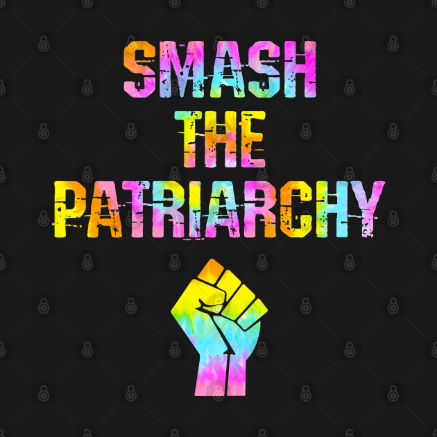 Smash the patriarchy. Stop the war on women. Pro choice freedom. Women's reproductive rights. Keep your bans off our bodies. My body, uterus. Safe legal abortion. Tie dye power fist by IvyArtistic