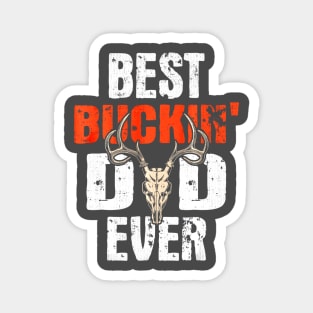 best buckin dad ever hunter deer buck stag game fathers day Magnet