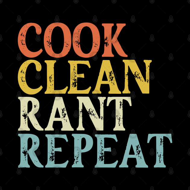 Vintage Cook Clean Rant Repeat by Etopix