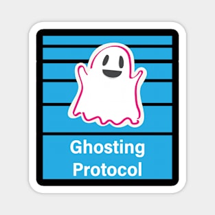 Ghosting Protocol Magnet