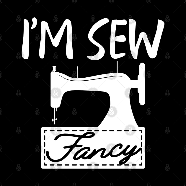 Tailor - I'm sew fancy by KC Happy Shop