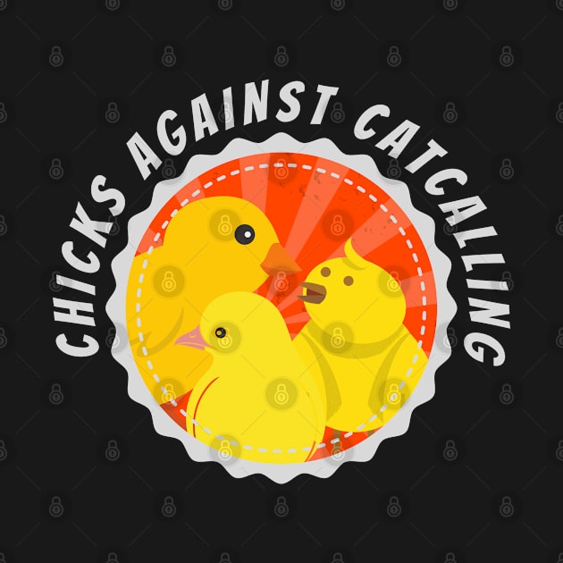 Chicks against Catcalling - No to catcalls - GRL PWR by Yas R