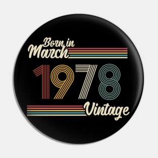 Vintage Born in March 1978 Pin