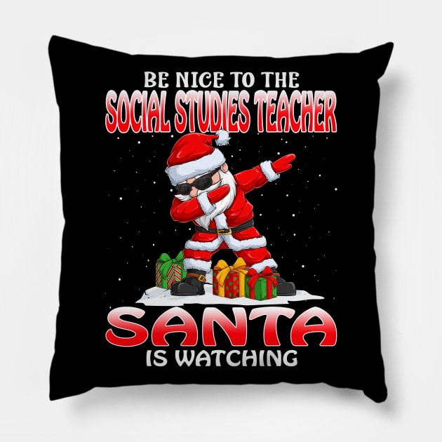 Be Nice To The Social Studies Teachersanta Is Watc Santa is Watching Pillow by intelus